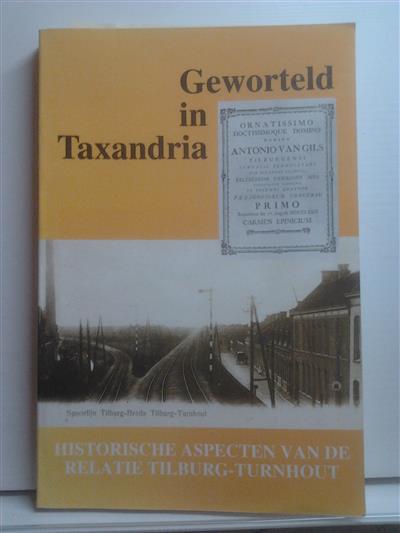 Book cover 202203011652: COLLECTIEF | Geworteld in Taxandria. Historische aspecten van de relatie Tilburg-Turnhout