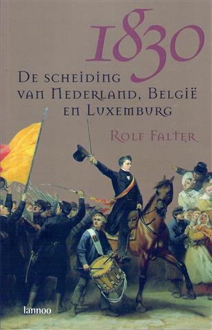 Book cover 202203180102: FALTER Rolf | 1830. De scheiding van Nederland, België en Luxemburg.