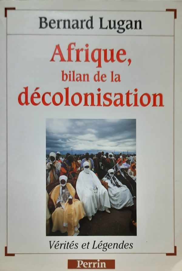 Book cover 202203221407: LUGAN Bernard | Afrique, bilan de la décolonisation. Collection Vérités et légendes.