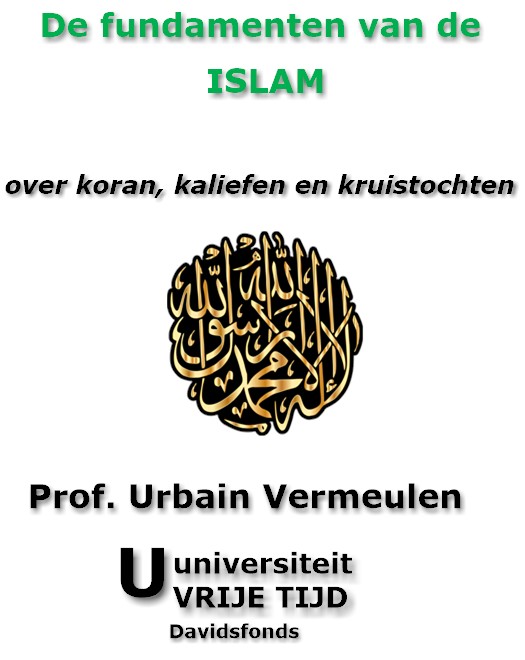 Book cover 202203231357: VERMEULEN Urbain | De fundamenten van de Islam. Over koran, kaliefen en kruistochten. Lessenreeks.
