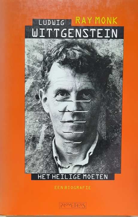 Book cover 202203260018: MONK Ray, [Wittgenstein Ludwig] | Ludwig Wittgenstein. Het heilige moeten. Een biografie. (vertaling van The Duty of Genius - 1990)