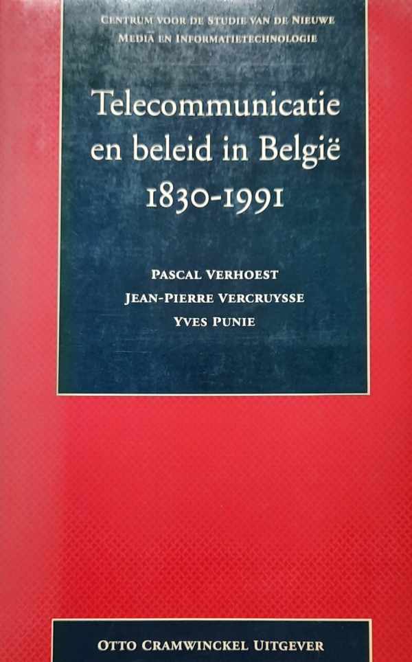 Book cover 202203260121: VERHOEST e.a. | Telecommunicatie en beleid in Belgie. Een reconstructie van de politieke besluitvorming vanaf de optische telegraaf tot de oprichting van Belgacom.