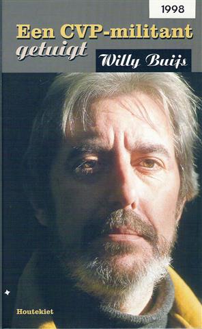 Book cover 202204082322: BUIJS Willy | Een CVP-militant getuigt [opgetekend door journalist Jan Willems]