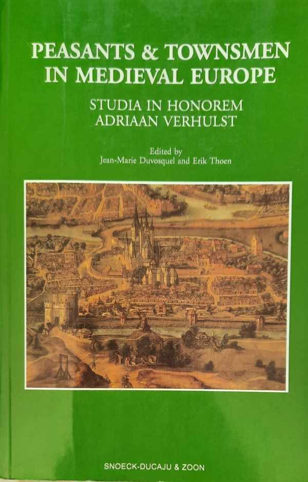 Book cover 202204211724: DUVOSQUEL Jean-Marie, THOEN Erik, [VERHULST Adriaan] | Peasants & Townsmen in Medieval Europe. Studia in Honorem Adriaan Verhulst