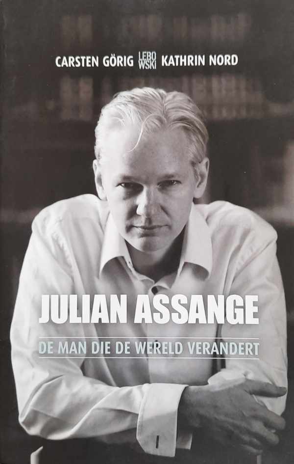 Book cover 202205031740: GÖRIG Carsten, NORD Kathrin | Julian Assange. De man die de wereld verandert.