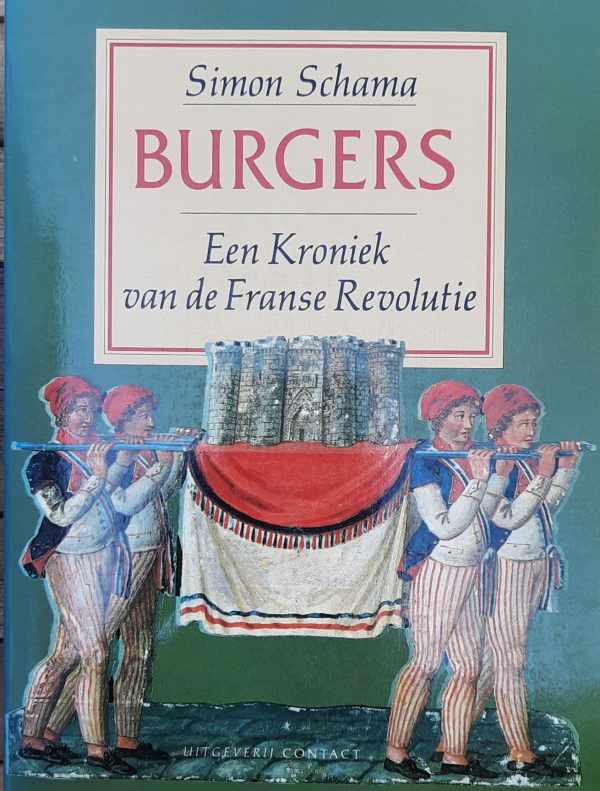 Book cover 202205221434: SCHAMA Simon | Burgers - Een kroniek van de Franse Revolutie. (vertaling van Citizens)