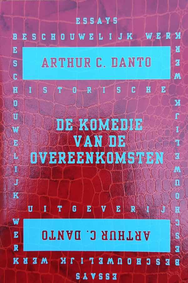 Book cover 202205221857: DANTO Arthur C. | De komedie van de overeenkomsten - Over kunst, filosofie en geschiedenis - Beschouwelijk werk