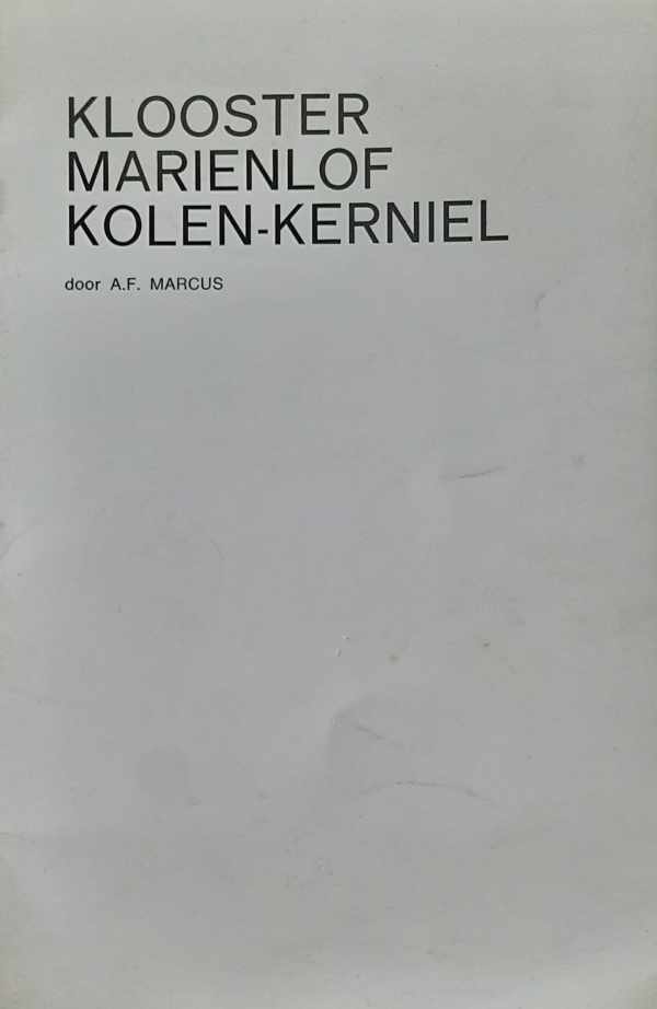 Book cover 202208131240: MARCUS A.F. | Klooster Mariënlof Kolen-Kerniel 