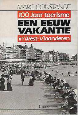 Book cover 202208141704: CONSTANDT Marc | een eeuw vakantie: 100 jaar toerisme in West-Vlaanderen