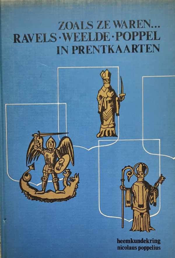 Book cover 202208162041: WOESTENBURG L. (woord vooraf) | Zoals ze waren ... Ravels - Weelde -Poppel in prentkaarten