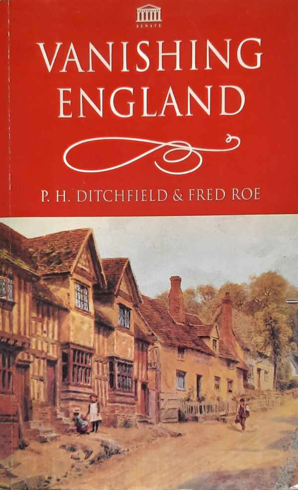 Book cover 202208162206: DITCHFIELD P.H., ROE Fred (drawings) | Vanishing England