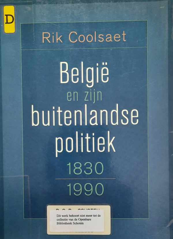 Book cover 202208171254: COOLSAET Rik | België en zijn buitenlandse politiek 1830-1990