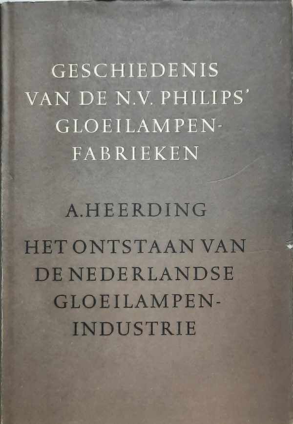 Book cover 202209100034: HEERDING A. | Geschiedenis van de N.V. Philips