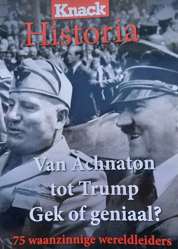 Book cover 202209121507: Knack Historia | Van Achnaton tot Trump - Gek of geniaal - 75 waanzinnige wereldleiders