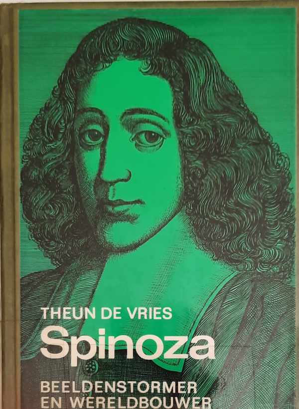 Book cover 202209131305: DE VRIES Theun | Spinoza - Beeldenstormer en wereldbouwer