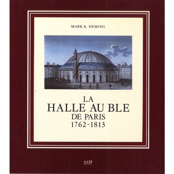 Book cover 202209272236: DEMING Mark K. | La halle au blé de Paris. 1762-1813
