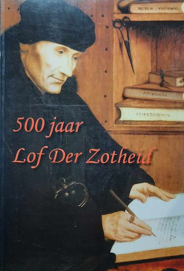 Book cover 202210020120: VAN DYCK Marijn, VAN PAEMEL Monika, e.a. | 500 jaar Lof der Zotheid