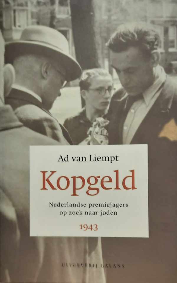 Book cover 202210051801: VAN LIEMPT Ad  | Kopgeld. Nederlandse premiejagers op zoek naar joden. 1943