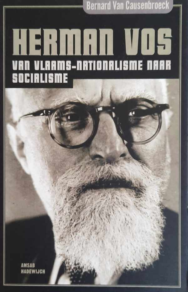Book cover 202210251341: VAN CAUSENBROECK Bernard | Herman Vos. Van Vlaams-nationalisme naar socialisme.
