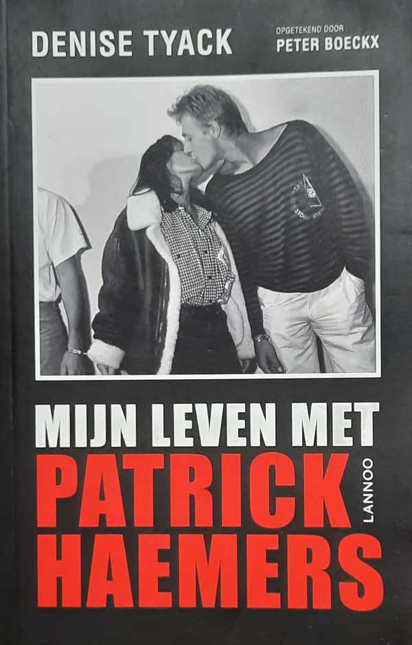 Book cover 202210282325: TYACK Denise, opgetekend door Peter Boeckx | Mijn leven met Patrick Haemers