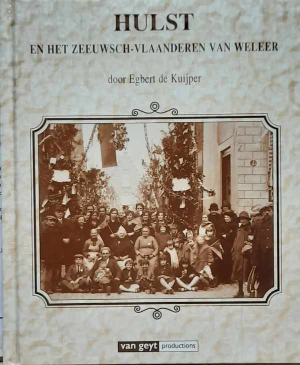 Book cover 202210290035: DE KUIJPER Egbert | Hulst en het Zeeuws-Vlaanderen van weleer