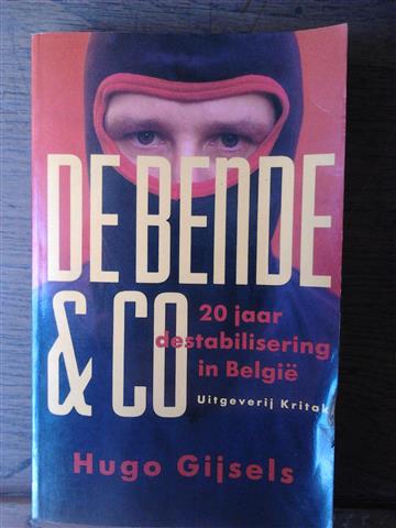 Book cover 202211071603: GIJSELS Hugo  | De bende en Co. 20 jaar destabilisering in België