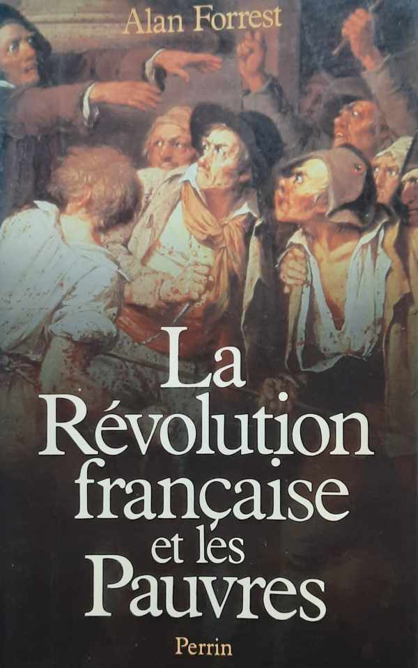 Book cover 202212030247: FORREST Alan | La Révolution française et les Pauvres (traduction de The French Revolution and the Poor - 1981)