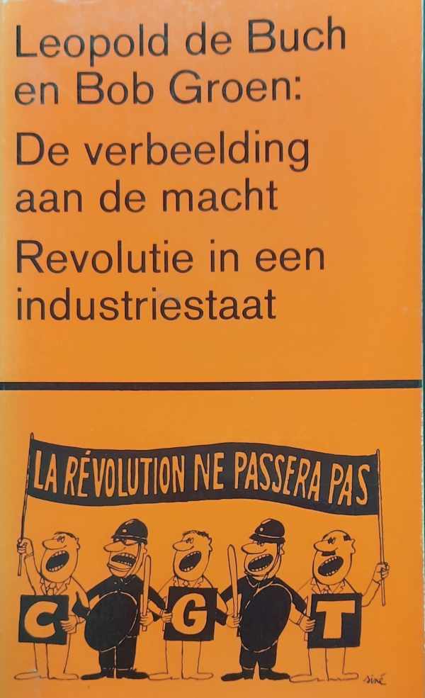 Book cover 202212181451: DE BUCH Leopold, GROEN Bob | De verbeelding aan de macht. Revolutie in een industriestaat