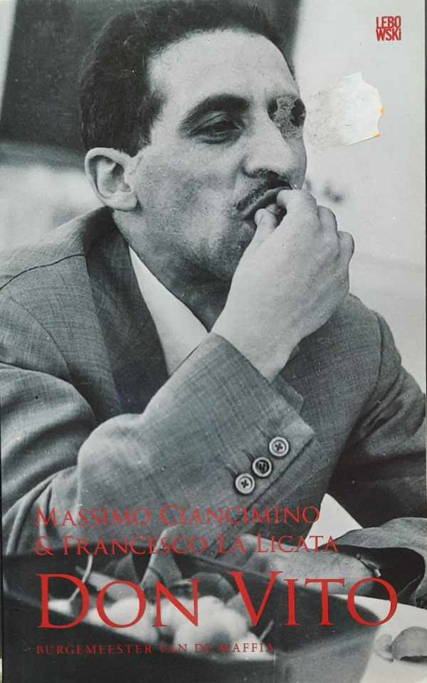 Book cover 202212192341: CIANCIMINO Massimo, LA LICATA Francesco | Don Vito. De geheime contacten tussen Staat en maffia verteld door een uitzonderlijke getuige