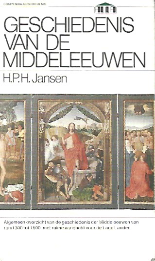 Book cover 202212262350: JANSEN H.P.H.  (prof univ Leiden) | Geschiedenis van de Middeleeuwen. Algemeen overzicht van de geschiedenis der Middeleeuwen van rond 300 tot 1500, met ruime aandacht voor de Lage Landen.