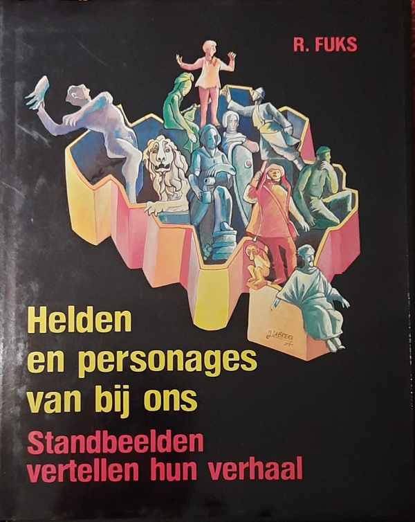 Book cover 202212270027: FUKS Renée | Helden en personages van bij ons, - Standbeelden vertellen hun verhaal.