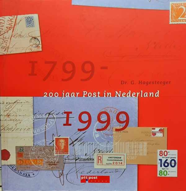 Book cover 202212300016: HOGESTEEGER G. Dr | 200 jaar Post in Nederland 1799-1999