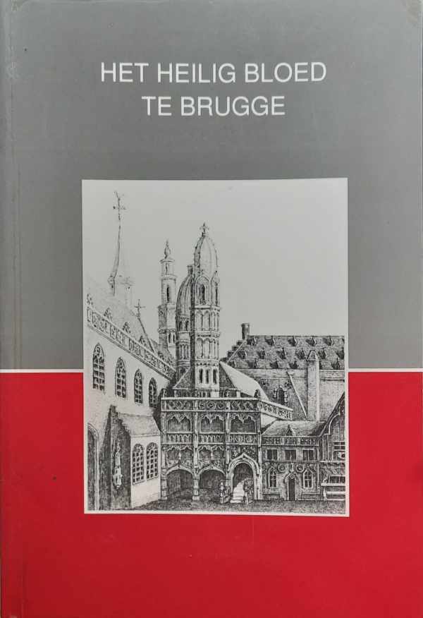 Book cover 202301060132: VAN DEN ABEELE A., MEULEMEESTER J.L. | Het Heilig Bloed te Brugge