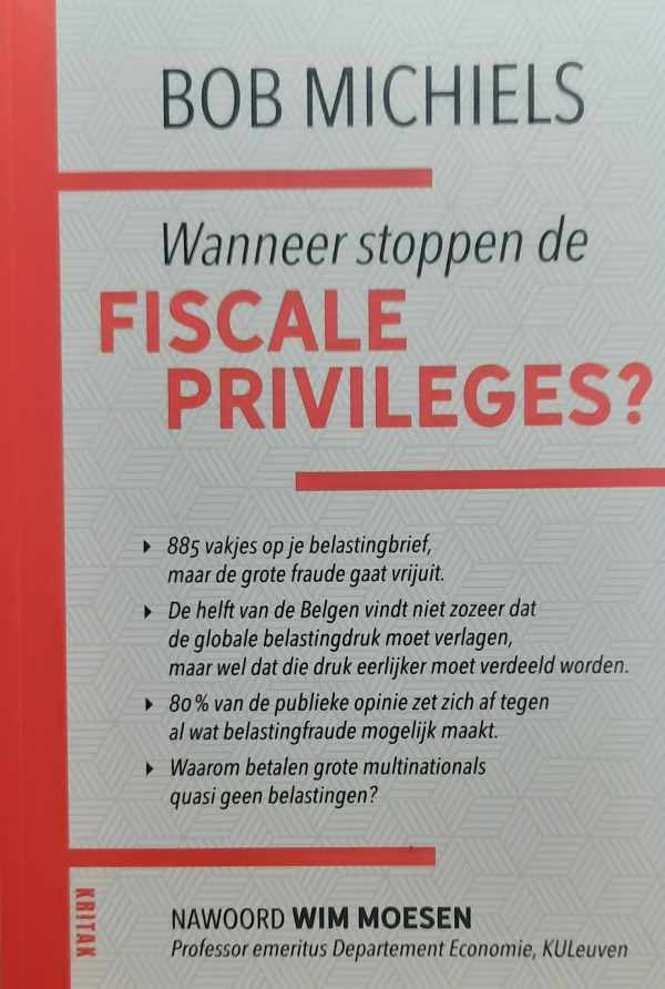 Book cover 202301121711: MICHIELS Bob, MOESEN Wim prof dr em (nawoord) | Wanneer stoppen de fiscale priveleges?