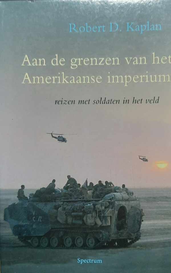 Book cover 202302020025: KAPLAN Robert D. | Aan de grenzen van het Amerikaanse imperium: reizen met soldaten in het veld 