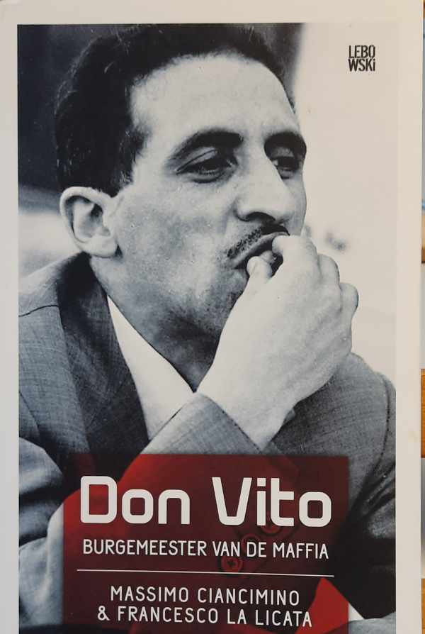 Book cover 202302031425: CIANCIMINO Massimo, LA LICATA Francesco | Don Vito. Burgemeester van de maffia