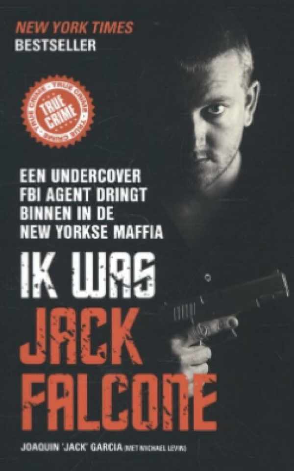 Book cover 202302031543: GARCIA Joaquin | Ik was Jack Falcone - een undercover FBI-agent dringt binnen in de New Yorkse maffia