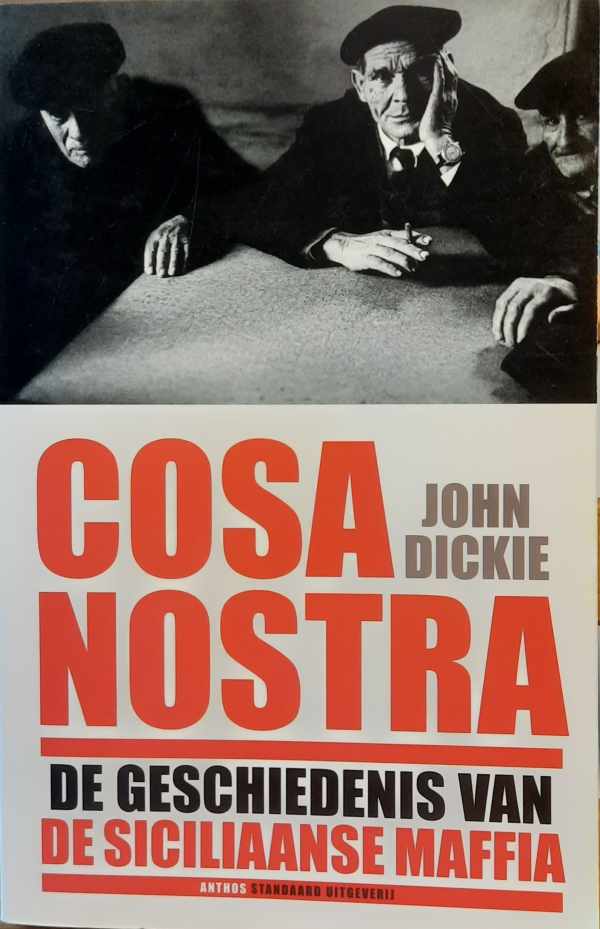 Book cover 202302031550: DICKIE John | Cosa nostra. De geschiedenis van de siciliaanse maffia