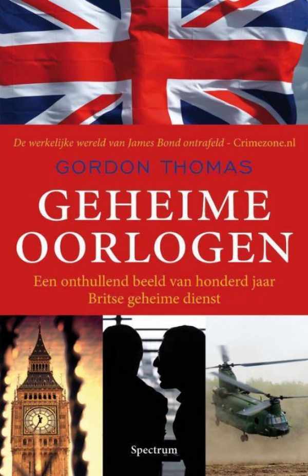 Book cover 202302051240: THOMAS Gordon | Geheime oorlogen - een onthullend beeld van honderd jaar Britse geheime dienst