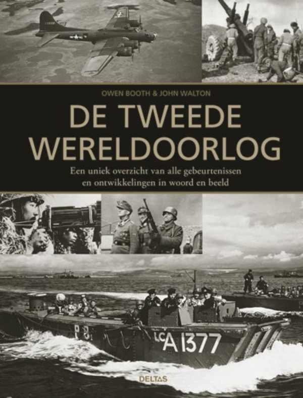 Book cover 202302061413: Owen Booth, John K. Walton | De tweede wereldoorlog - een uniek overzicht van alle gebeurtenissen en ontwikkelingen in woord en beeld