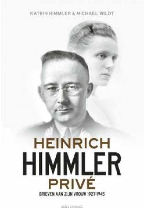 Book cover 202302061505: HIMMLER Katrin, WILDT Michael | Heinrich Himmler prive - brieven aan zijn vrouw 1927-1945