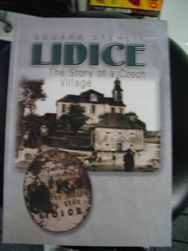 Book cover 202302061545: STEHLíK Eduard | Lidice - The Story of a Czech Village