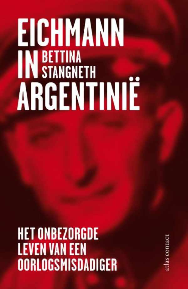 Book cover 202302061612: STANGNETH Bettina | Eichmann in Argentinië - het onbezorgde leven van een oorlogsmisdadiger