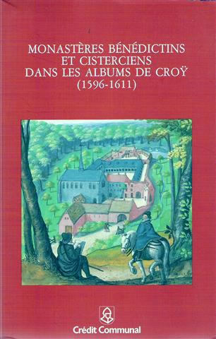 Book cover 202302191601: BOLLY, J-J., J-B. LEFÈVRE & D. MISONNE. Avec introduction de J-M. Duvosquel. | Monastères Bénédictins et Cisterciens dans les albums de Croÿ (1596-1611).