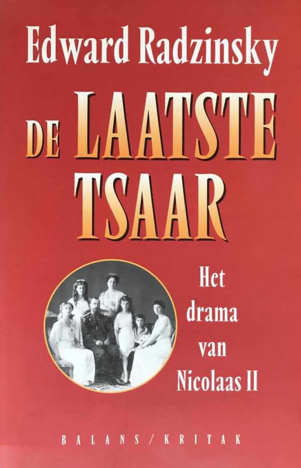 Book cover 202302211337: RADZINSKY Edward | De laatste tsaar - Het drama van Nicolaas II (vertaling The Last Tsar - 1992) 