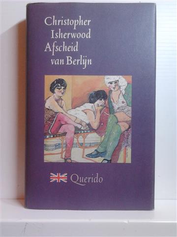 Book cover 202303012057: ISHERWOOD Christopher | Afscheid van Berlijn (vertaling van Goodbye to Berlin - 1939)