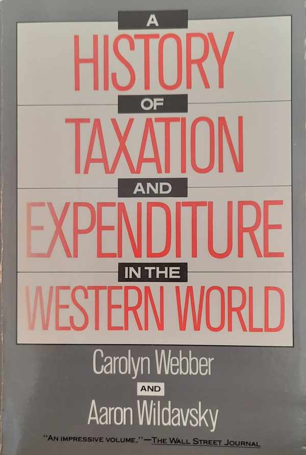 Book cover 202303021136: WEBBER Carolyn, WILDAVSKY Aaron  | A history of taxation and expenditure in the Western world 