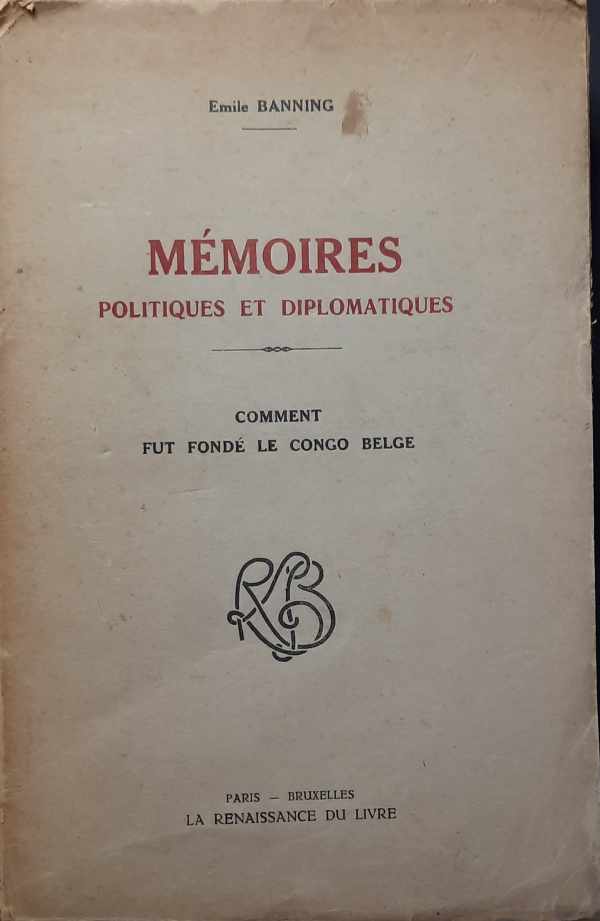 Book cover 202303071226: BANNING Emile | Mémoires politiques et diplomatiques - Comment fut fondé le Congo Belge