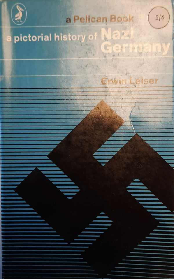 Book cover 202303221622: LEISER Erwin | A pictorial history of nazi Germany