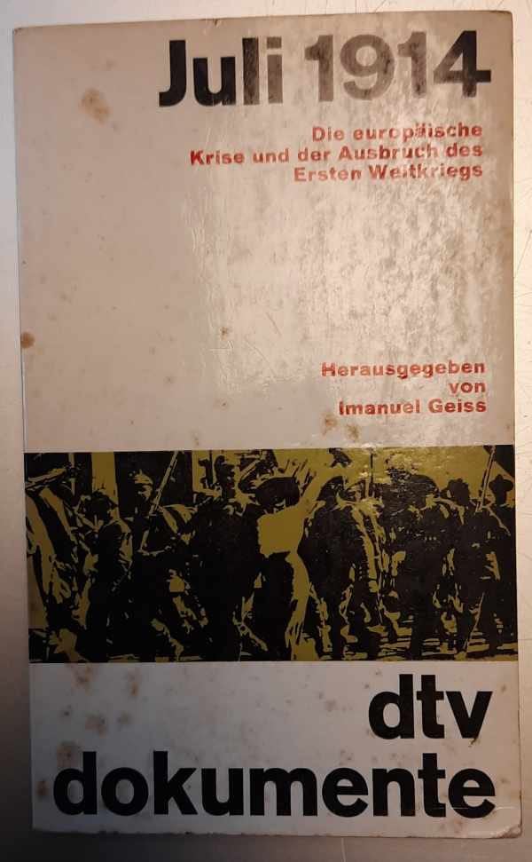 Book cover 202303221630: GEISS Immanuel | Juli 1914. Die europäische Krise und der Ausbruch des Ersten Weltkriegs